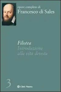 Filotea. Introduzione alla vita devota Acquista Ora