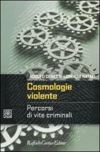 Direttamente Dal Produttore Cosmologie violente. Percorsi di vite criminali