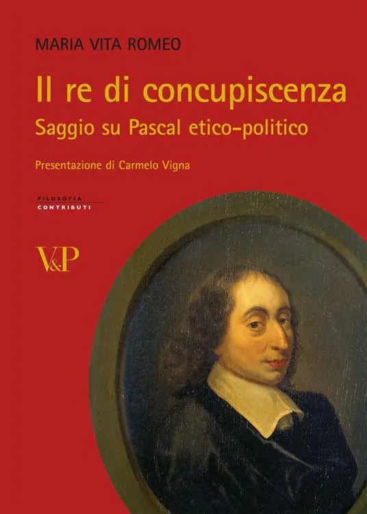 Il re di concupiscenza. Saggio su Pascal etico-politico Prezzo Ridotto