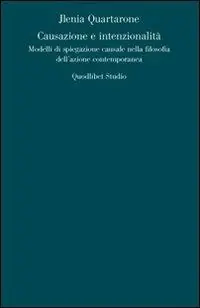 Miglior Prezzo Causazione e intenzionalità. Modelli di spiegazione causale nella filosofia dell‘azione contemporanea