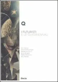 I futuristi e le Quadriennali. Ediz. illustrata Offerta