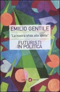 Nuova Collezione «La nostra sfida alle stelle». Futuristi in politica