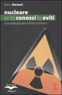 Prezzo Conveniente Nucleare se lo conosci lo eviti. Una battaglia per il diritto al futuro