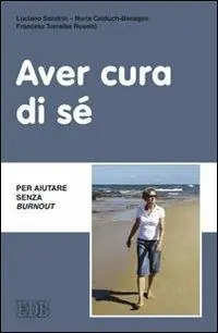 Aver cura di sé. Per aiutare senza burn out Non Perdere