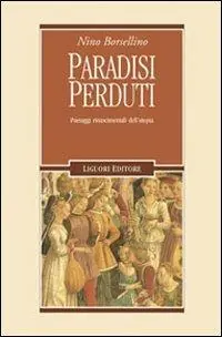 Paradisi perduti. Paesaggi rinascimentali dell‘utopia Promozione Esclusiva