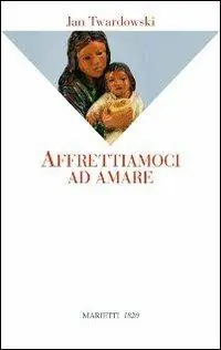 Nuova Collezione Affrettiamoci ad amare