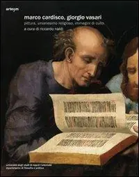 Novità Marco Cardisco, Giorgio Vasari. Pittura, umanesimo religioso, immagini di culto. Ediz. illustrata