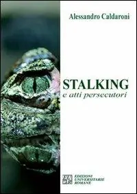 Professionale Stalking e atti persecutori
