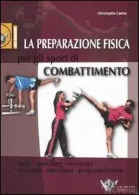 La preparazione fisica per gli sport di combattimento. Ediz. illustrata Spedito Oggi