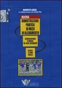 Professionale Nuova dimostrazione pratica di mezzi d‘allenamento. Esercitazioni a bassa ed alta intensità senza e con la palla. DVD. Con libro