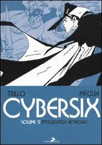 Cybersix. Vol. 2 Intelligenza artificiale Affare