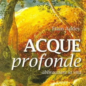 Must-Have Acque profonde. Abbracciare la vita. I diari di Pratale