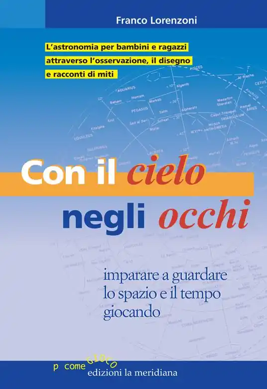 Con il cielo negli occhi. Imparare e guardare lo spazio e il tempo giocando Offerta Del Giorno