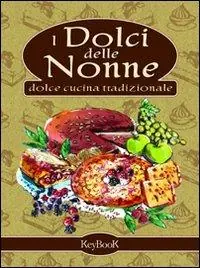 I dolci delle nonne Compra Oggi Stesso