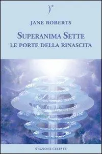 Esclusivo Le porte della rinascita. Superanima sette. Vol. 2