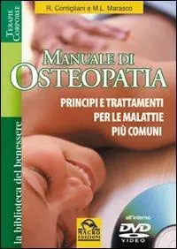 Manuale di osteopatia. Principi e trattamenti per le malattie più comuni. Con DVD Reso Gratuito