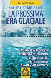 Occasione La prossima era glaciale. Not by fire but by ice