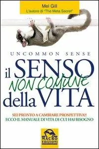 Il senso non comune della vita. Sei pronto a cambiare prospettiva? Saldi