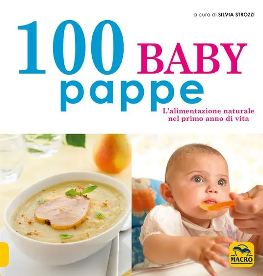 100 baby pappe. L‘alimentazione naturale nel primo anno di vita Sconto