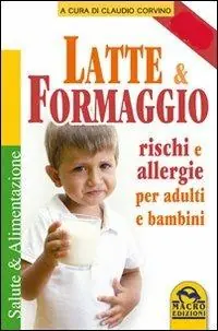 Must-Have Latte e formaggio. Rischi e allegergie per adulti e bambini