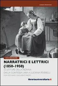 Vendita Finale Narratrici e lettrici (1850-1950). Le letture della nonna dalla contessa Lara a Luciana Peverelli