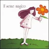 Il seme magico. Ediz. illustrata Prezzo Conveniente