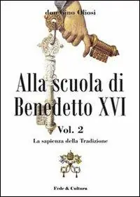 Compra Adesso Alla scuola di Benedetto XVI. Vol. 2 La sapienza della Tradizione
