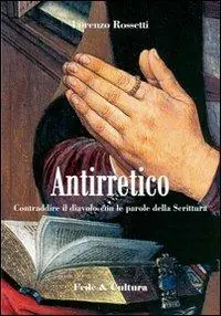 Prezzo Basso Antirretico. Contraddire il diavolo con le parole della Scrittura