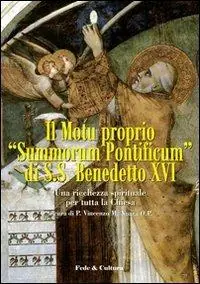 Economico Motu proprio «Summorum Pontificum» di SS. Benedetto XVI. Una ricchezza spirituale per tutta la Chiesa. Atti del Convegno (Roma, ottobre 2009)