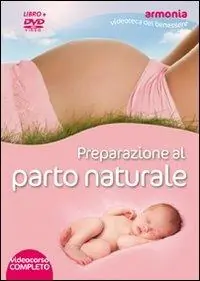 Preparazione al parto naturale. DVD. Con libro Occasione