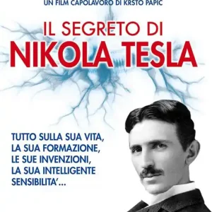 Occasione Imperdibile Il segreto di Nikola Tesla. Tutto sulla sua vita, la sua formazione, le sue invenzioni, la sua intelligente sensibilità. Con DVD