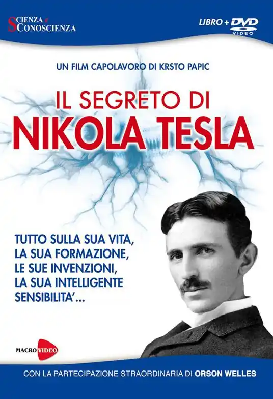 Occasione Imperdibile Il segreto di Nikola Tesla. Tutto sulla sua vita, la sua formazione, le sue invenzioni, la sua intelligente sensibilità. Con DVD