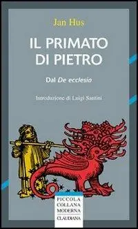 Offerta Limitata Il primato di Pietro. Dal «De ecclesia»