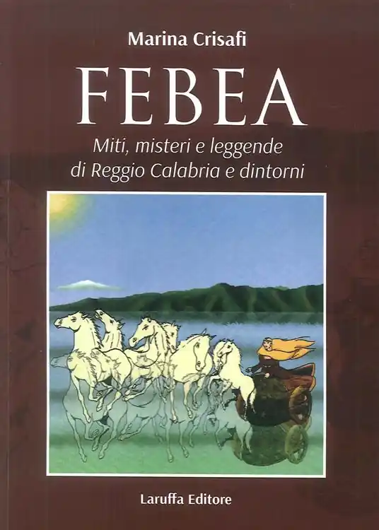 Offerta Febea. Miti, misteri e leggende di Reggio Calabria e dintorni