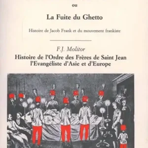 Le Messie militant ou la fuite du ghetto. Histoire de Jacob Frank et du mouvement frankiste-Histoire de l‘Ordre de Fréres de Saint Jean l‘Évangéliste d‘Asie en Europe Prezzo Basso