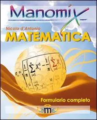 Professionale Manomix di matematica. Formulario completo