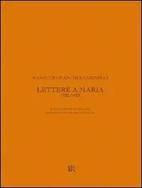 Nuova Collezione Ranuccio Bianchi Bandinelli. Lettere a Maria. 1922-1924