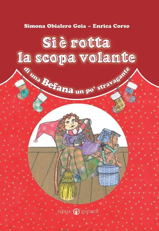 Promo Stagionale Si è rotta la scopa volante di una Befana un po‘ stravagante. Ediz. a colori
