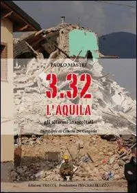 Occasione Imperdibile 3.32 l‘Aquila. Gli allarmi inascoltati