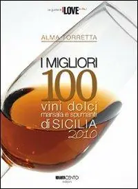 Nuova Collezione I migliori 100 vini dolci, marsala e spumanti di Sicilia 2010
