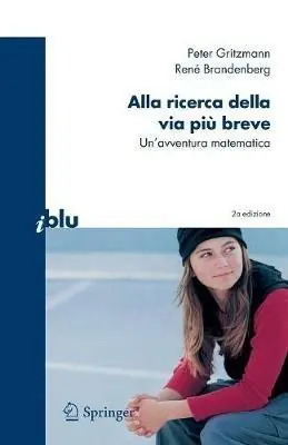Alla ricerca della via più breve. Un‘avventura matematica Ordina Subito