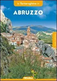 Pagamento Sicuro Abruzzo in otto itinerari. Ediz. illustrata