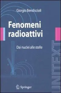 Fenomeni radioattivi. Dai nuclei alle stelle Direttamente Dal Produttore