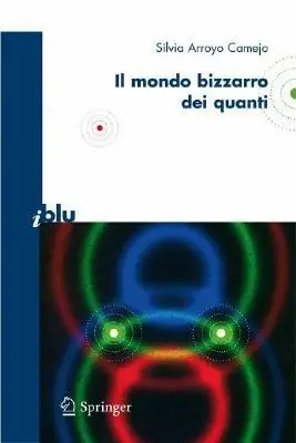 Il bizzarro mondo dei quanti. Ediz. illustrata Sconto