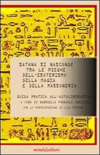 Satana si nasconde tra le pieghe dell‘esoterismo, della magia e della massoneria. DVD Vendita Finale