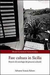 Direttamente Dal Produttore Fare in cultura in Sicilia. Percorsi di sociologia dei processi culturali