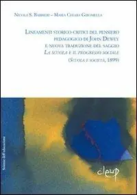 Compra Oggi Stesso Lineamenti storico-critici del pensiero pedagogico di John Dewey e nuova traduzione del saggio «La scuola e il progresso sociale». (Scuola e società, 1899)