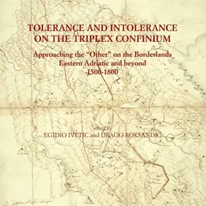 Prezzo Scontato Tolerance and intolerance on the triplex confinium. Approaching the «other» on the borderlands eastern Adriatic and beyond 1500-1800