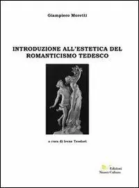 Sconto Introduzione all‘estetica del Romanticismo tedesco