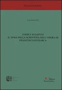 Ultima Occasione Ferrea voluptas. Il tema della scrittura nell‘opera di Francesco Petrarca